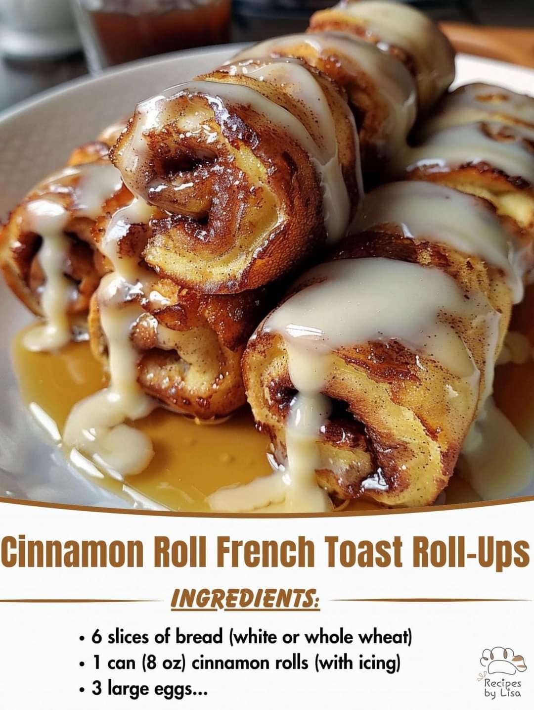 Cinnamon Roll French Toast Roll-Ups